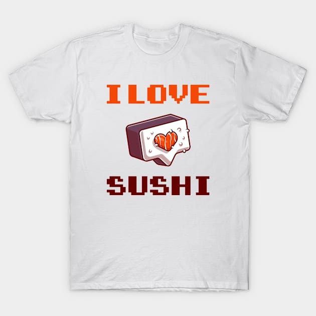 I love sushi T-Shirt by SHB-art